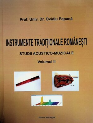 Instrumente tradionale romanesti, vol. II - Studii acustico-muzicale