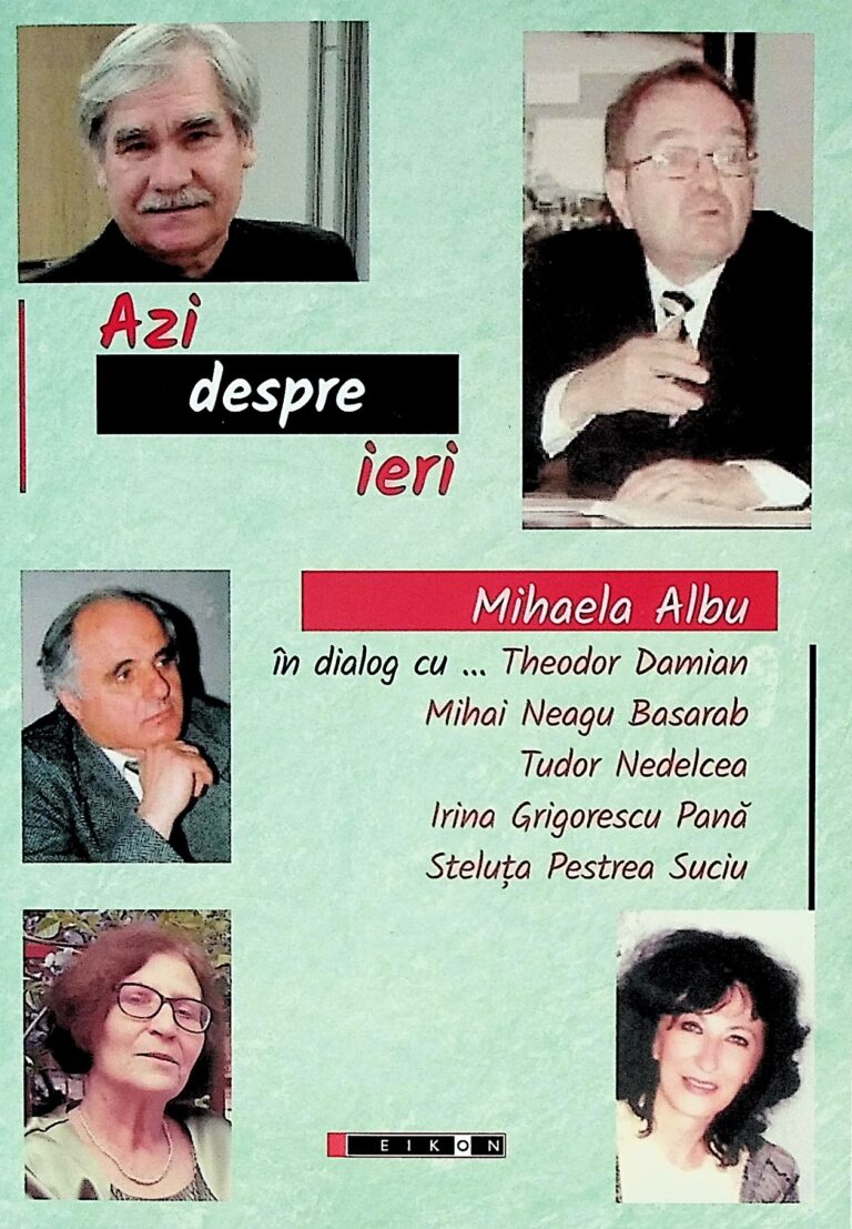 Azi despre ieri - Mihaela Albu in dialog cu... Theodor Damian, Mihai Neagu Basarab, Tudor Nedelcea, Irina Grigorescu Pana, Steluta Pestrea Suciu