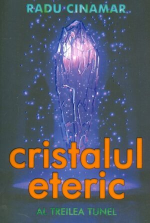 Cristalul eteric. Al treilea tunel