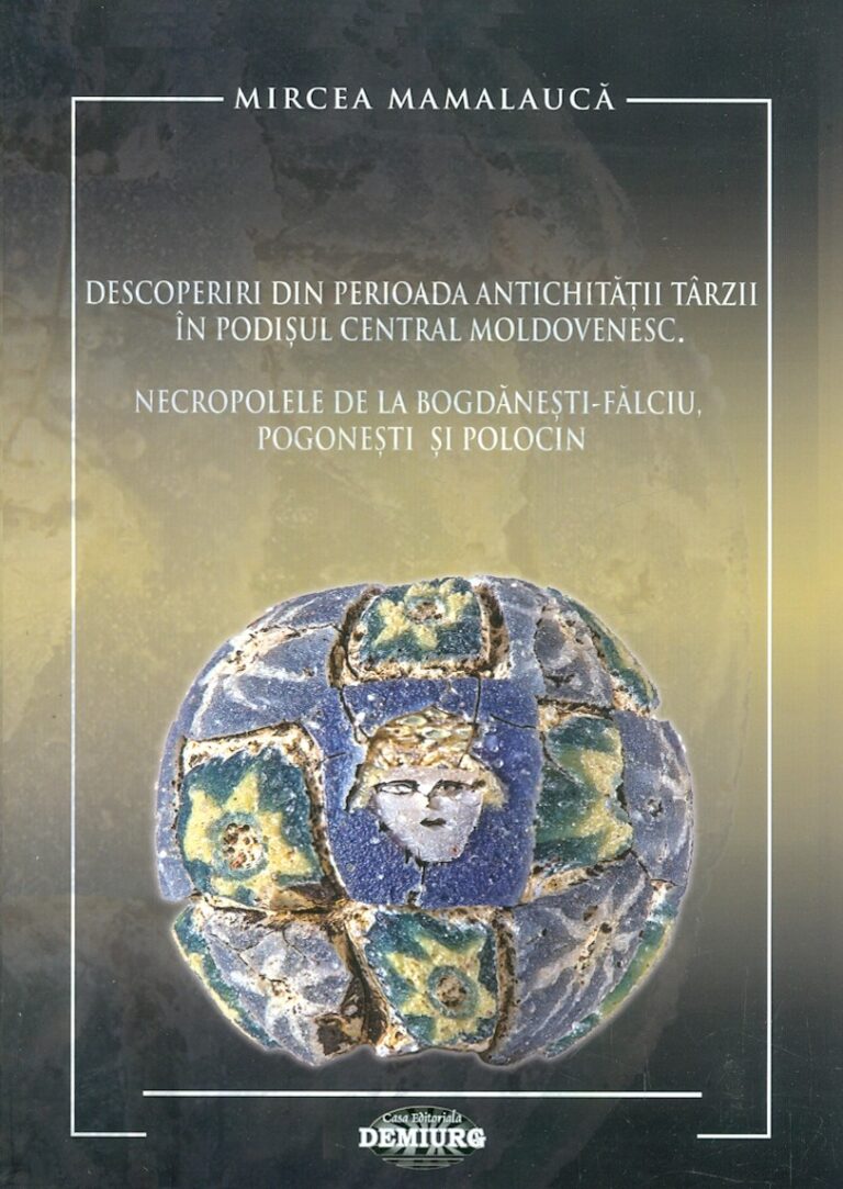 Descoperiri din perioada antichitatii tarzii in Podisul Central Moldovenesc. Necropolele de la Bogdanesti-Falciu, Poganesti si Polocin