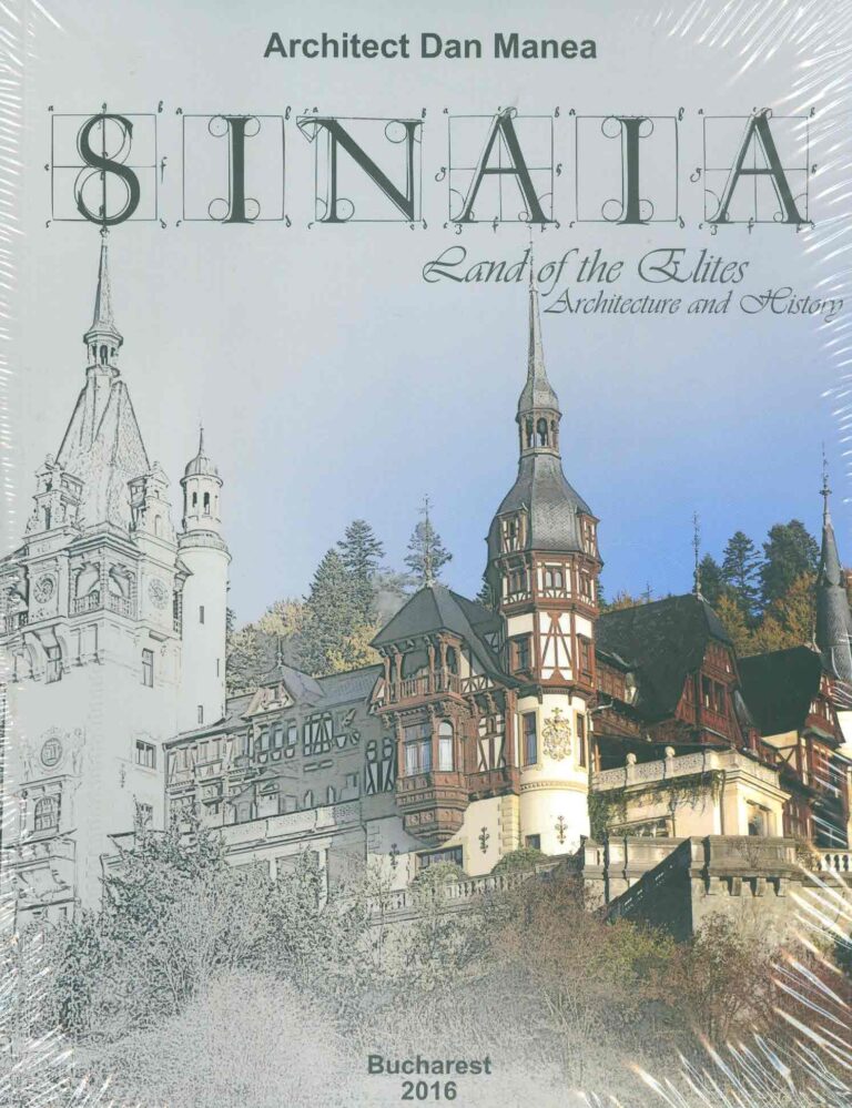 Sinaia - Land of the Elites. Architecture and History