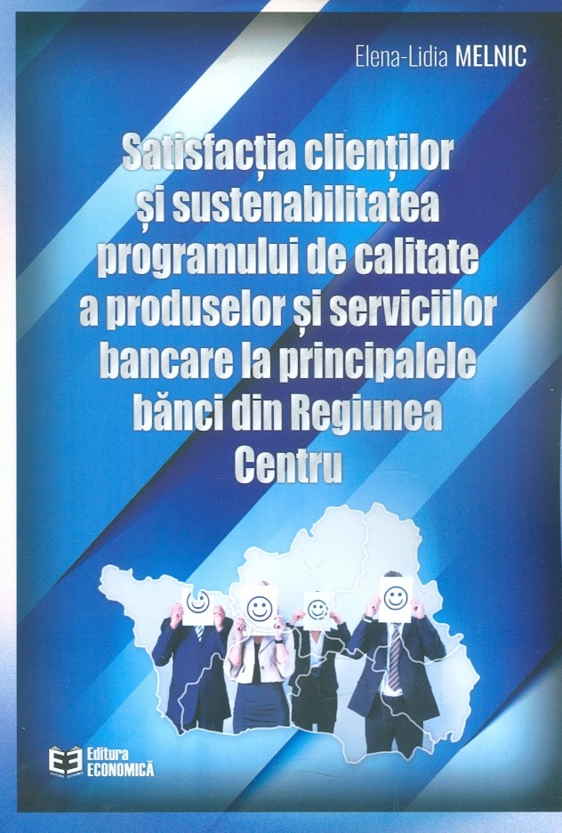 Satisfactia clientilor si sustenabilitatea programului de calitate a produselor si serviciilor bancare la principalele banci din Regiunea Centru