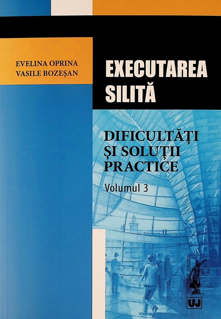 Executarea silita, vol. III - Dificultati si solutii practice