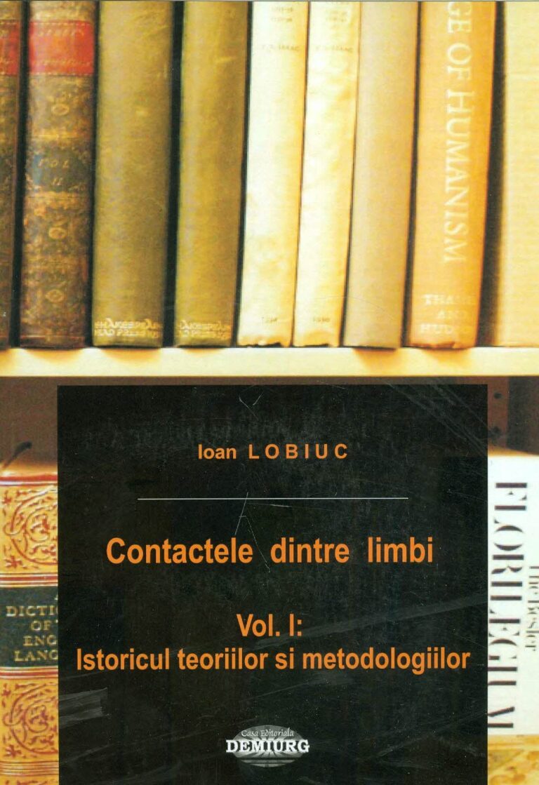 Contactele dintre limbi, vol. I - Istoricul teoriilor si metodologiilor