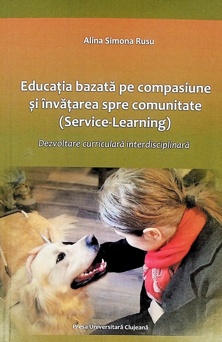 Educatia bazata pe compasiune si invatarea spre comunitate (Service-Learning). Dezvoltare curriculara interdisciplinara
