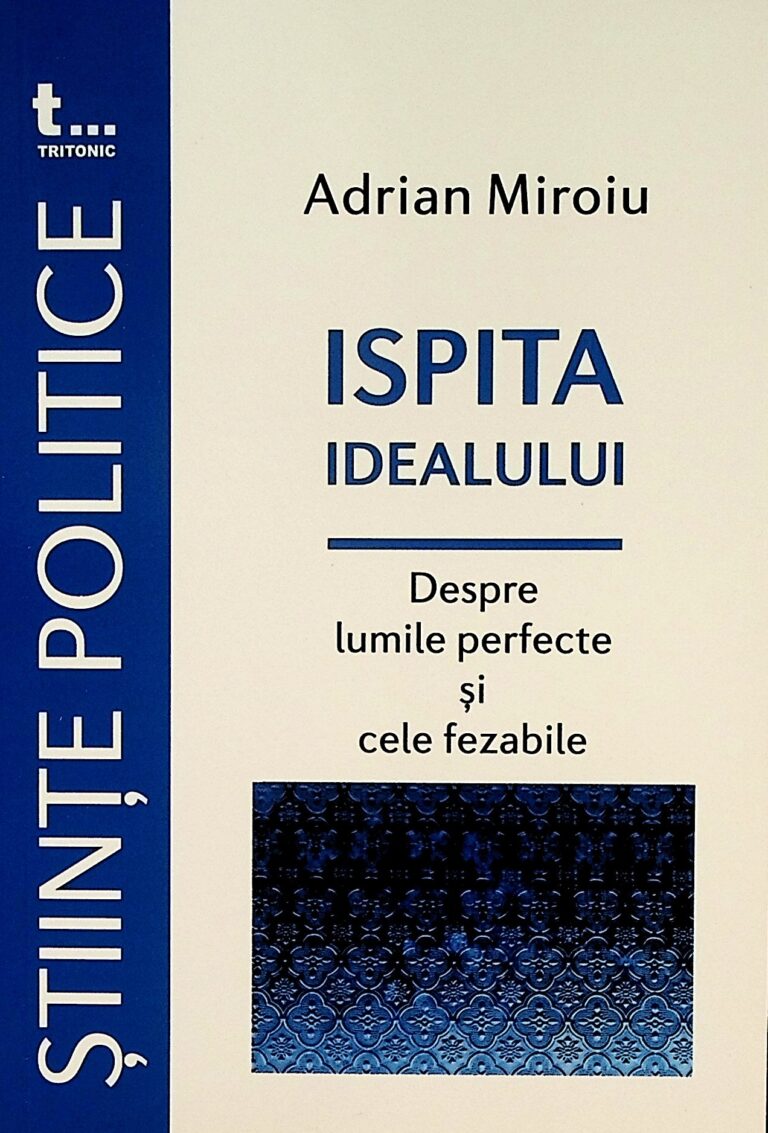 Ispita idealului. Despre lumile perfecte si cele fezabile