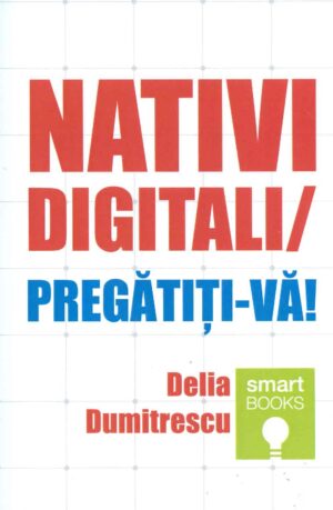 Nativi digitali / Pregatiti-va!