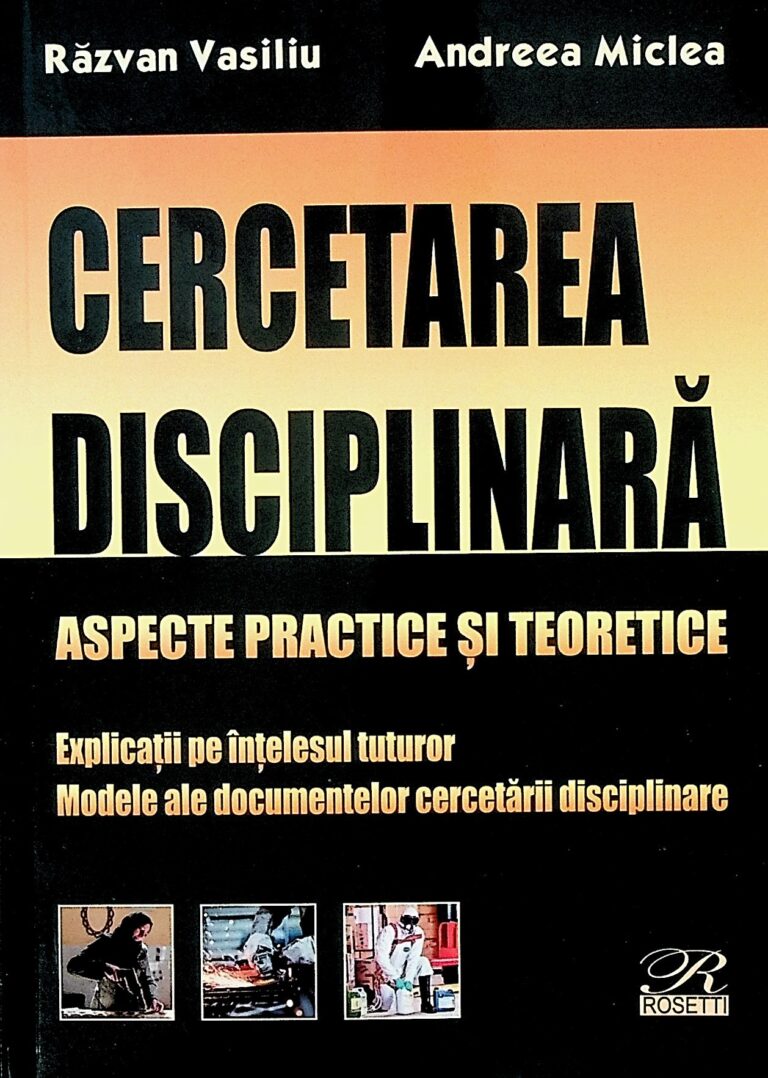 Cercetarea disciplinara. Aspecte practice si teoretice