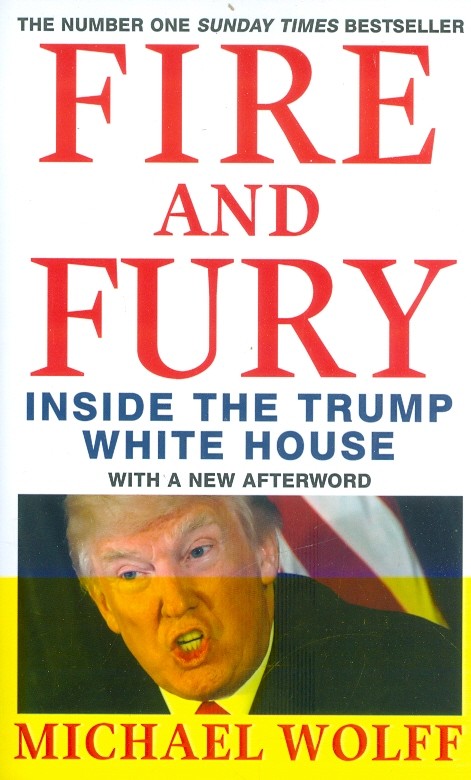 Fire and Fury. Inside the Trump White House
