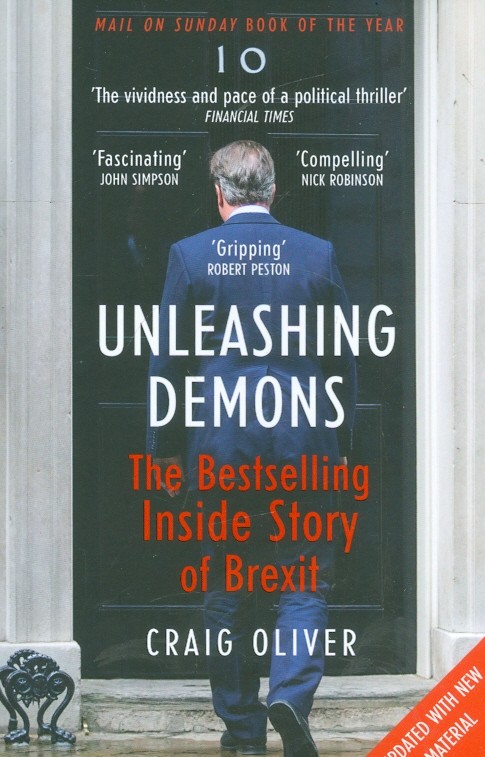 Unleashing Demons. The Bestselling Inside Story of Brexit