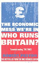 The Economic Mess We`re In Who runs Britain?
