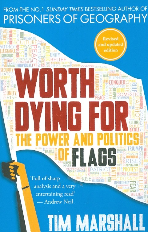 Worth Dying for the Power and Politics of Flags
