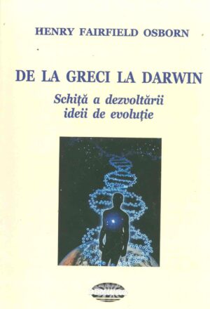De la greci la Darwin. Schita a dezvoltarii ideii de evolutie