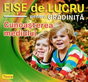 Fise de lucru pentru gradinita - Cunoasterea mediului