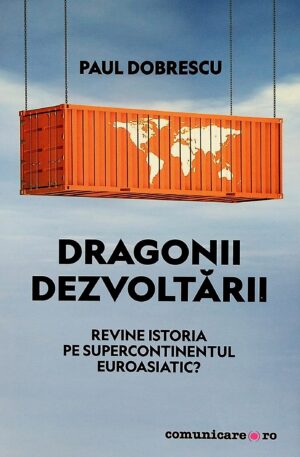 Dragonii dezvoltarii. Revine istoria pe supercontinentul euroasiatic?