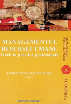 Managementul resursei umane. Teorii in practica profesionala