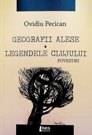 Geografii alese. Legendele Clujului