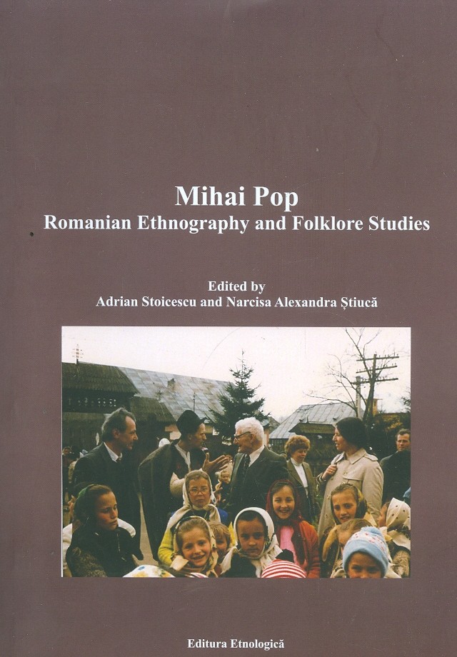 Mihai Pop. Romanian Ethnography and Folklore Studies