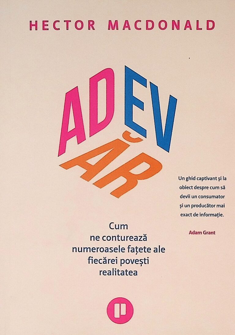 Adevar. Cum ne contureaza numeroasele fatete ale fiecarei povesti realitatea