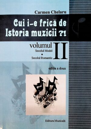 Cui i-e frica de Istoria muzicii?! vol II