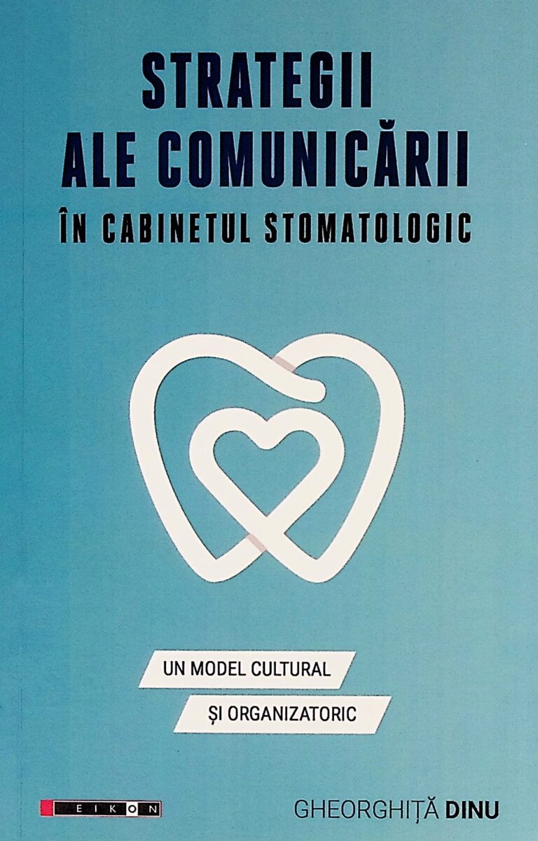 Strategii ale comunicarii in cabinetul stomatologic. Un model cultural si organizatoric