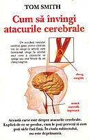 Cum sa invingi atacurile cerebrale