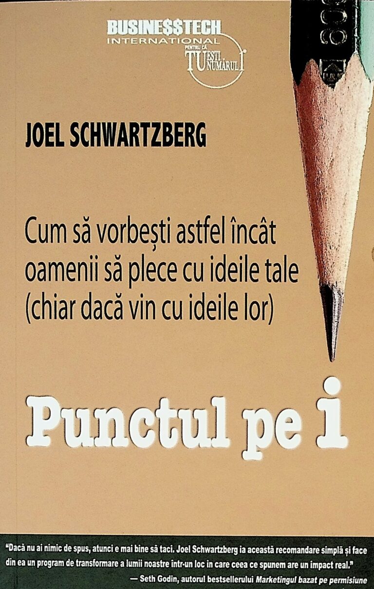 Punctul pe i. cum sa vorbesti astfel incat oamenii sa plece cu ideile tale (chiar daca vin cu ideile lor)