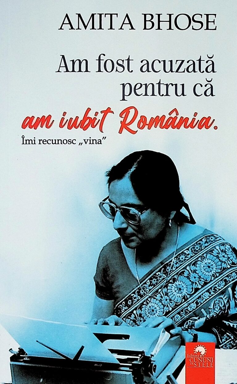 Am fost acuzata ca am iubit Romania. Imi recunosc vina