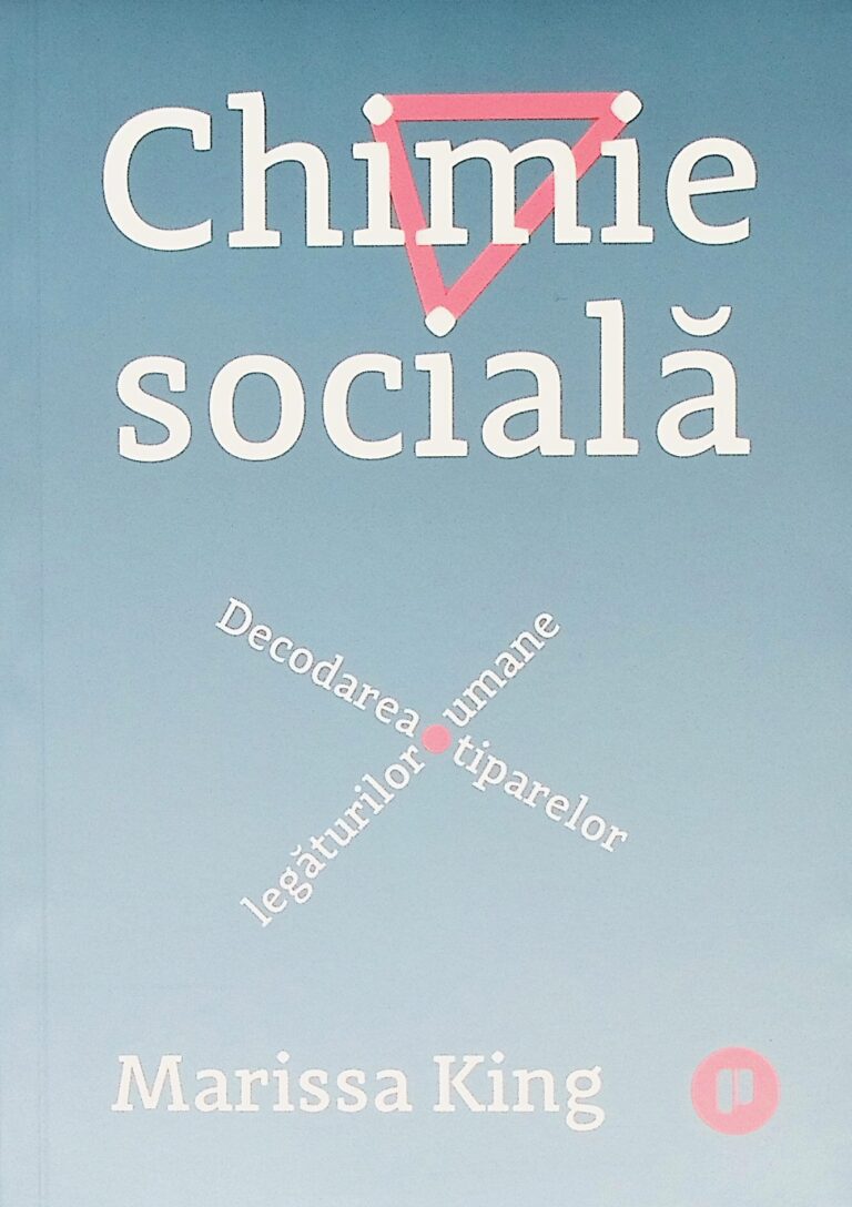 Chimie sociala. Decodarea tiparelor legaturilor umane