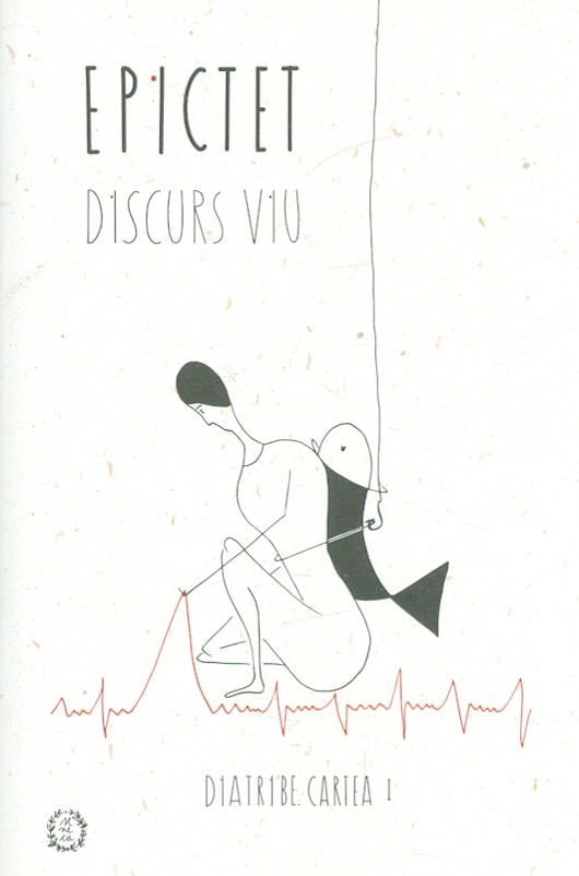 Epictet. Discurs viu - Diatribe, cartea I