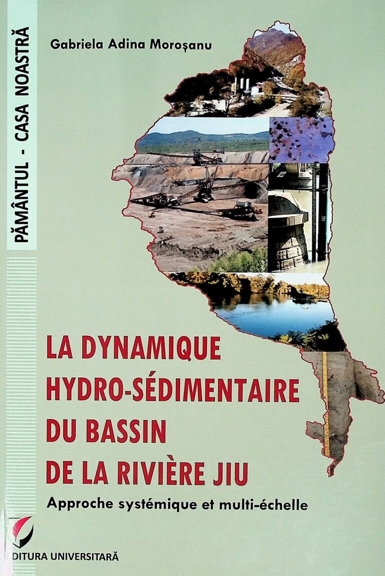 La dynamique hydro-sedimentaire du bassin de la riviere Jiu. Approche systemique et multi-echelle