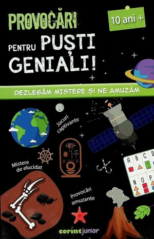 Provocari pentru pusti geniali! 10 ani+