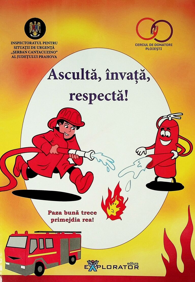 Asculta, invata, respecta! Paza buna trece primejdia rea!