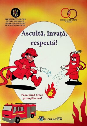 Asculta, invata, respecta! Paza buna trece primejdia rea!