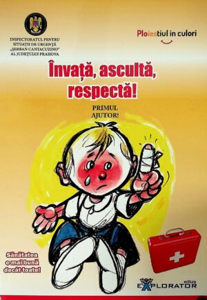 Invata, asculta, respecta! Primul ajutor!