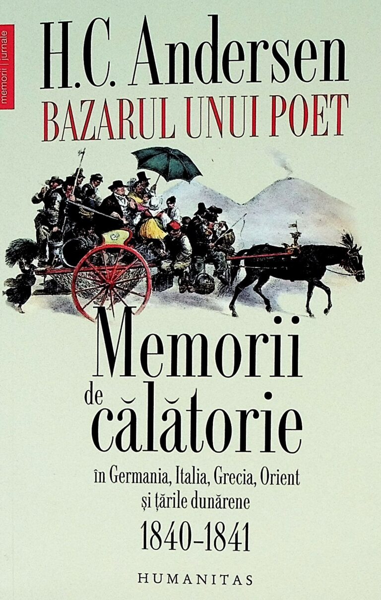 Bazarul unui poet. Memorii de calatorie in germania, Italia, Grecia, Orient si tarile dunarene, 1840-1841