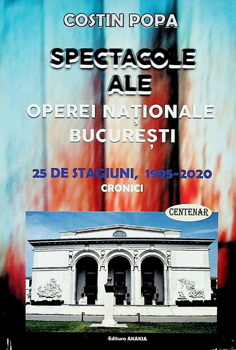 Spectacole ale Operei Nationale Bucuresti. 25 de stagiuni, 1995-2020. Cronici