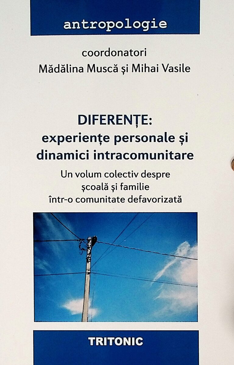 Diferente: experiente personale si dinamici intracomunitare. Un volum colectiv despre scoala si familie intr-o comunitate defavorizata