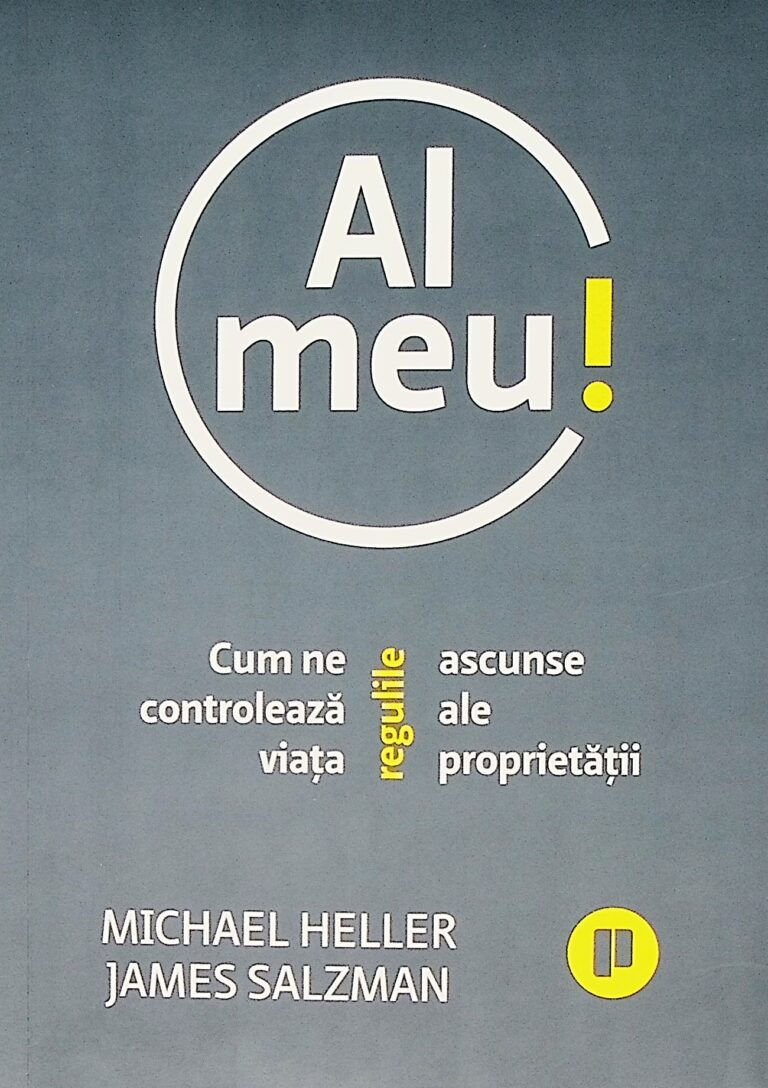 Al meu! Cum ne controleaza viata regulile ascunse ale proprietatii