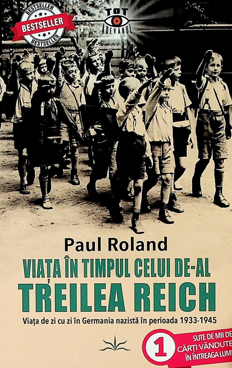 Viata in timpul celui de-al Treilea Reich. Viata de zi cu zi in Germania Nazista in perioada 1933-1945