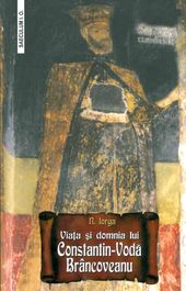 Viata si domnia lui Constantin-Voda Brancoveanu