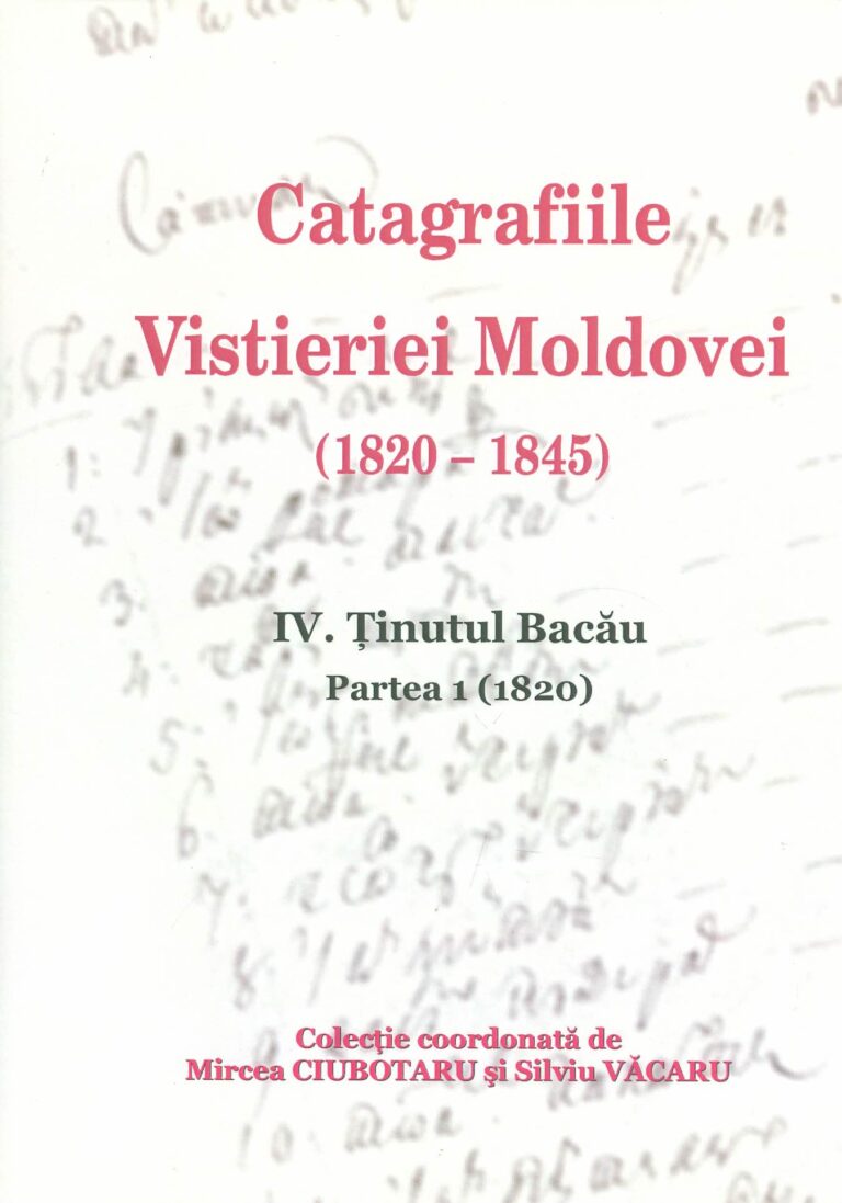 Catagrafiile Vistieriei Moldovei (1820 - 1845), vol. IV, partea I - Tinutul Bacaul (1820)