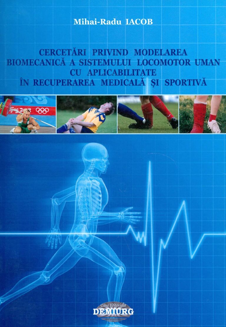 Cercetari privind modelarea biomecanica a sistemului locomotor uman cu aplicabilitate in recuperarea medicala si sportiva