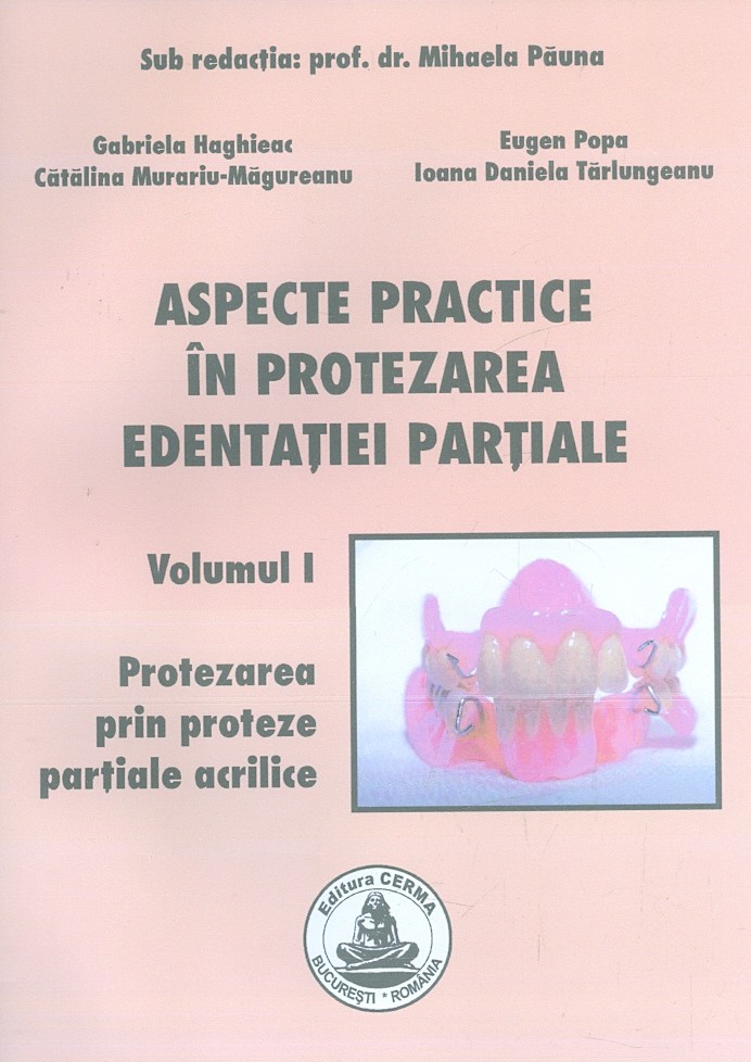 Aspecte practice in protezarea edentatiei partiale, vol. I