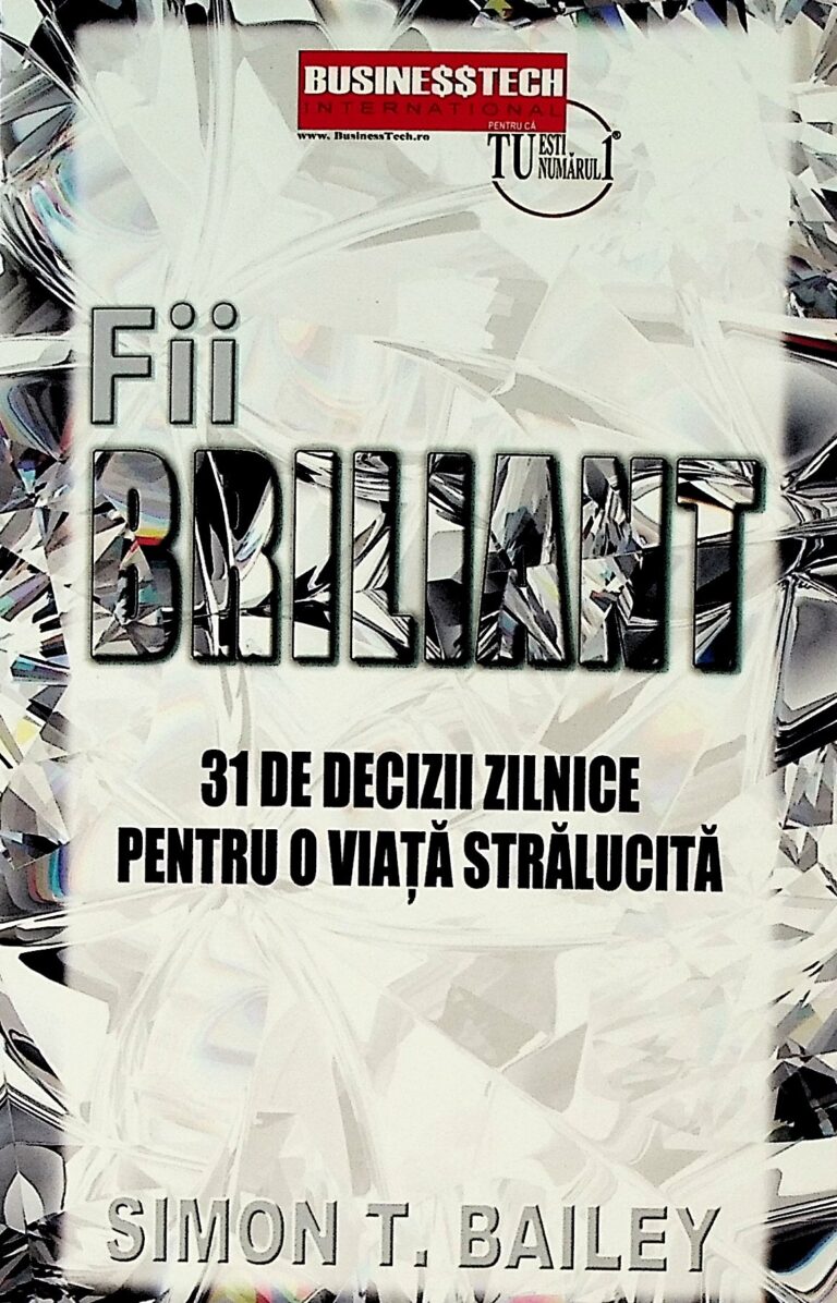Fii briliant! 31 de decizii zilnice pentru o viata stralucita
