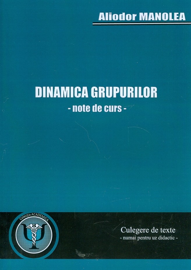 Dinamica grupurilor - Note de curs. Culegere de texte, numai pentru uz didactic