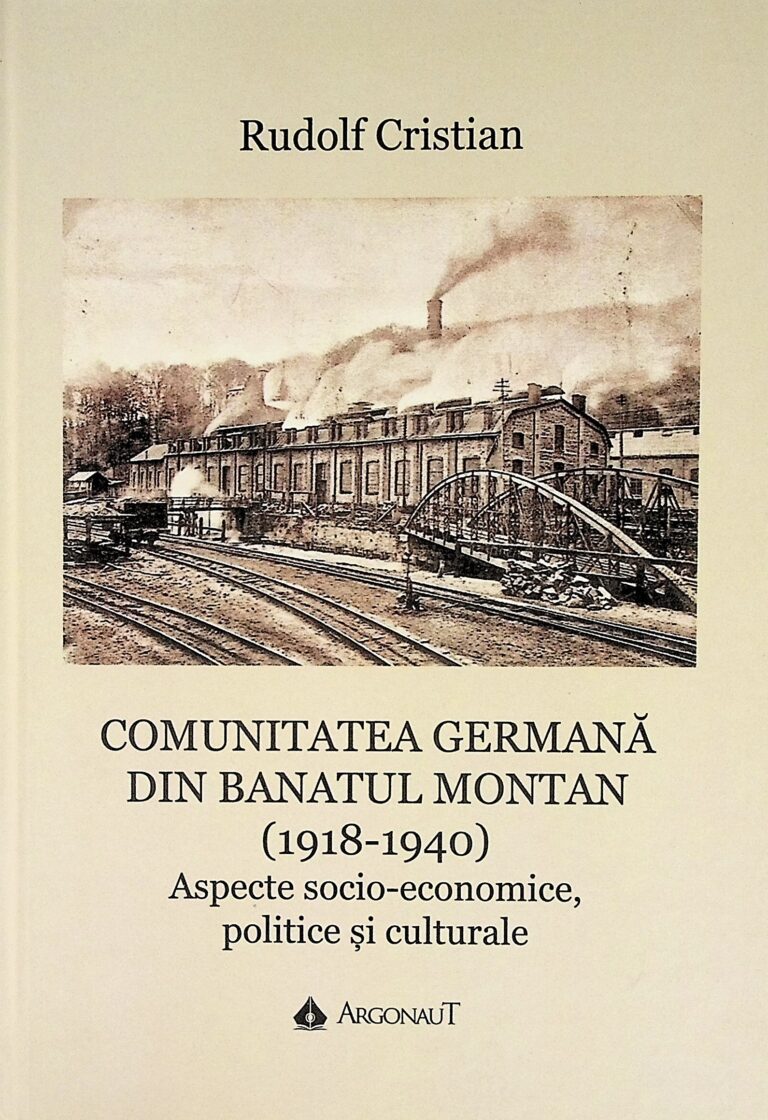 Comunitatea germana din Banatul Montan (1918-1940). Aspecte socio-economice, politice si culturale