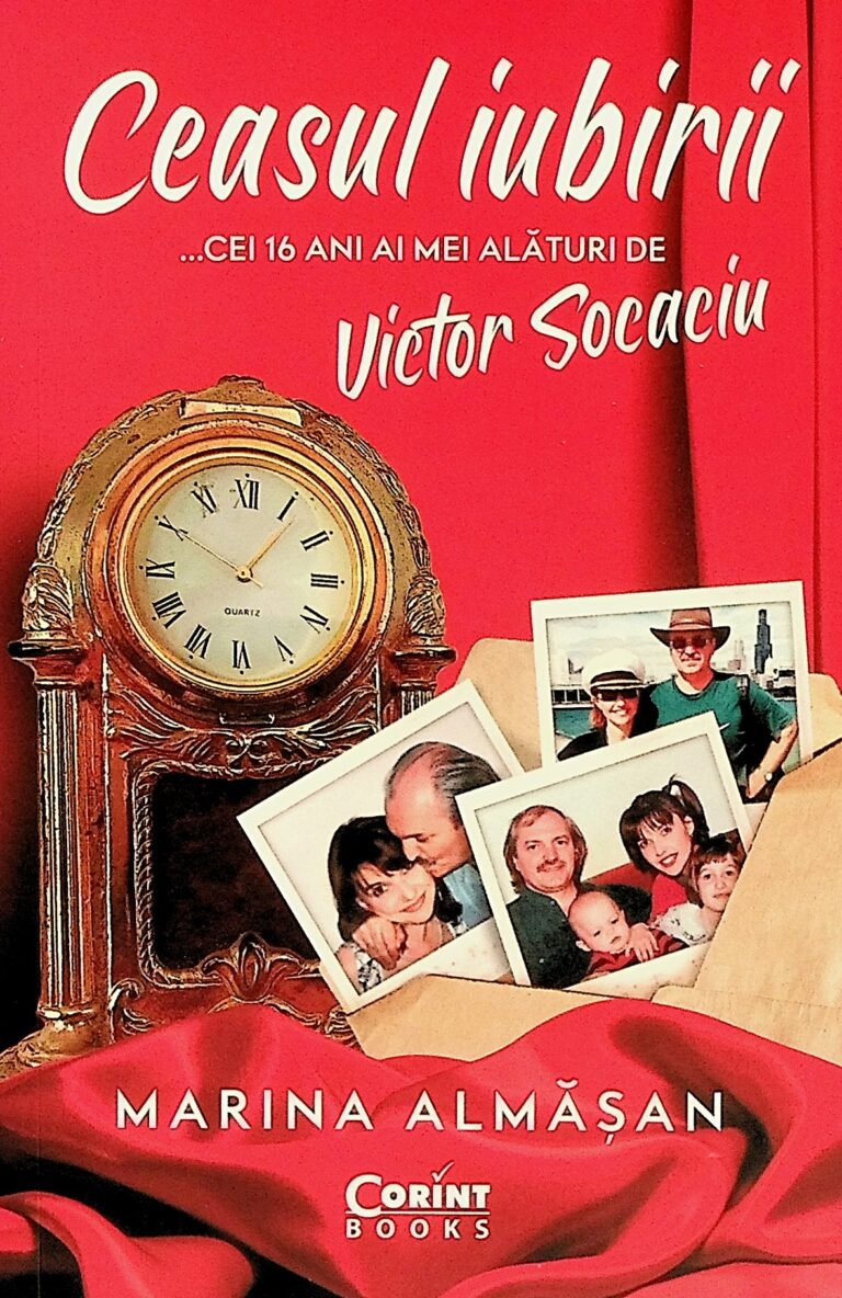 Ceasul iubirii ... cei 16 ani ai mei alaturi de Victor Socaciu