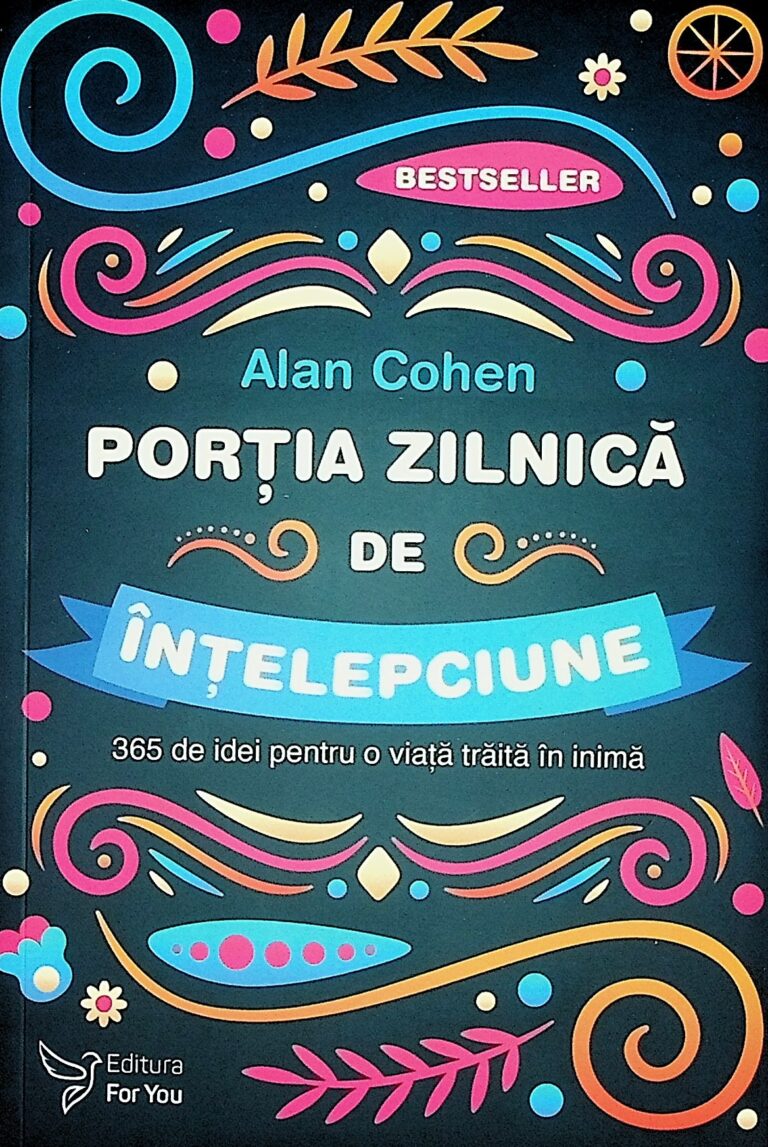 Portia zilnica de intelepciune. 365 de idei pentru o viata traita in inima