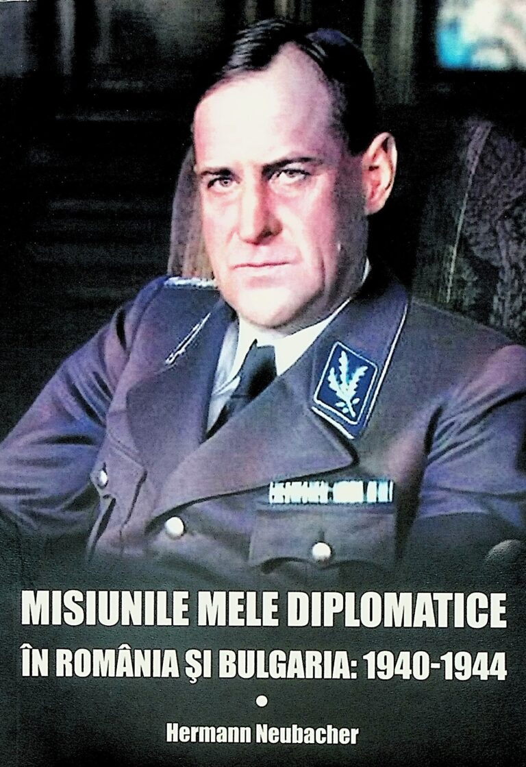 Misiunile mele diplomatice in Romania si Bulgaria: 1940-1944